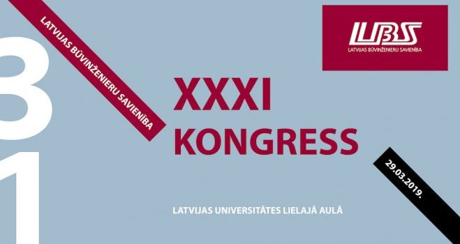 29.martā Latvijas Būvinženieru savienības (LBS) XXXI kongress