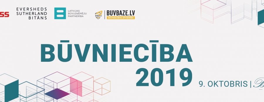 Rīgā norisināsies ikgadējā konference Būvniecība - 2019