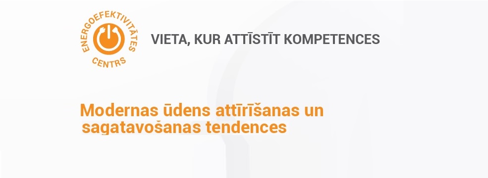 Seminārs: Modernas ūdens attīrīšanas un sagatavošanas tendences